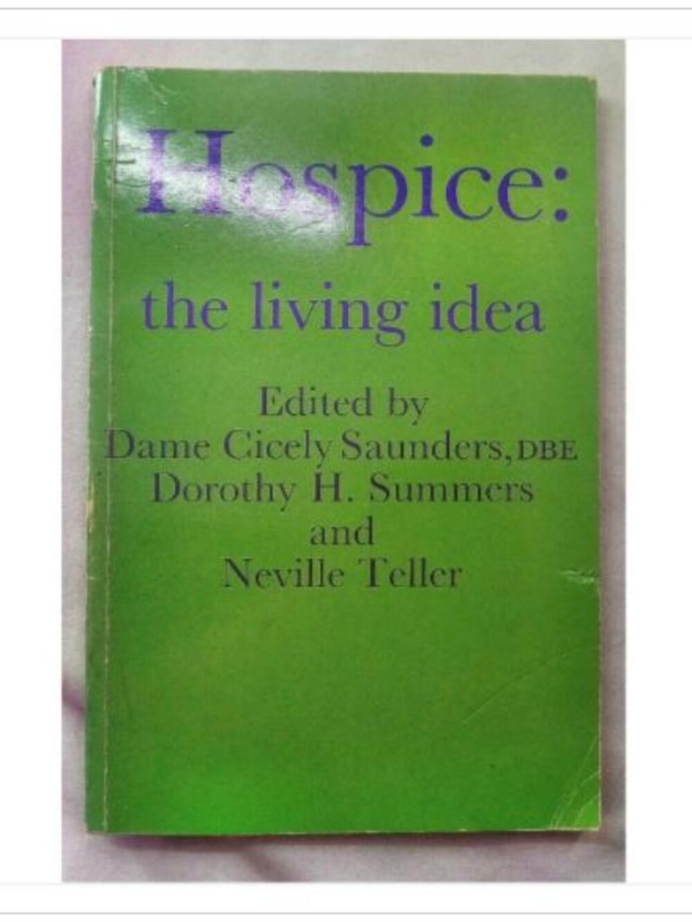 Hospice: the living idea First Edition Paperback Book Vintage Novel Read